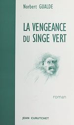 Télécharger le livre :  La vengeance du singe vert
