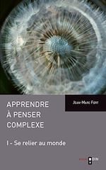 Télécharger le livre :  Apprendre à penser complexe (Tome I)