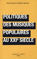 Télécharger le livre :  Politiques des musiques populaires au XXIe siècle