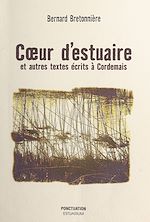 Télécharger le livre :  Cœur d'estuaire et autres textes écrits à Cordemais