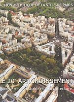 Télécharger le livre :  Le 20e arrondissement : itinéraires d'histoire et d'architecture