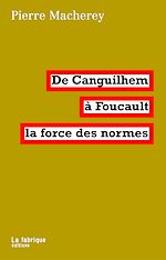 Télécharger le livre :  De Canguilhem à Foucault, la force des normes