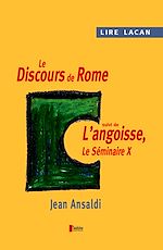 Télécharger le livre :  Lire Lacan. Le discours de Rome suivi de l'angoisse, le Séminaire X