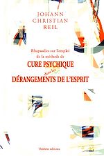 Télécharger le livre :  Rhapsodies sur l'emploi de la méthode de cure psychique dans les dérangements de l'esprit