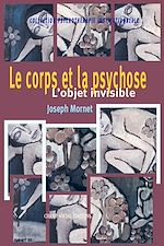Télécharger le livre :  Le corps et la psychose - L'objet invisible