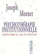 Télécharger le livre :  Psychothérapie institutionnelle. Histoire et actualité