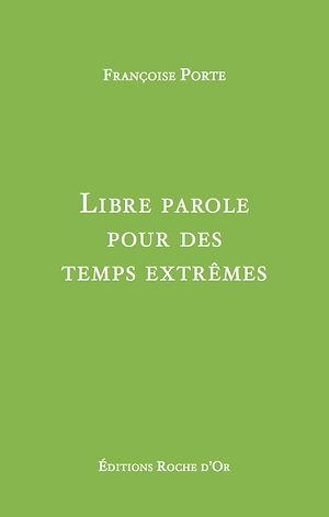 Téléchargez le livre :  Libre parole pour des temps extrêmes