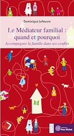 Télécharger le livre :  Le Médiateur familial : quand et pourquoi ?