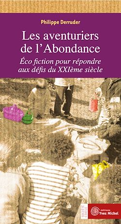 Télécharger le livre :  Les aventuriers de l'Abondance : Écofiction pour répondre aux défis du XXIe siècle