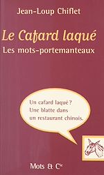 Télécharger le livre :  Le Cafard laqué : Les Mots-portemanteaux