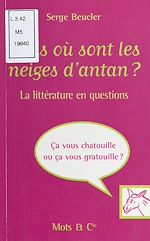 Télécharger le livre :  Mais où sont les neiges d'antan ? La littérature en questions