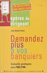 Télécharger le livre :  Demandez plus à vos banquiers !