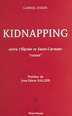Télécharger le livre :  Kidnapping : entre l'Élysée et Saint-Caradec