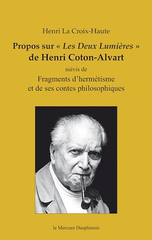 Téléchargez le livre :  Propos sur "Les Deux Lumières" de Henri Coton-Alvart