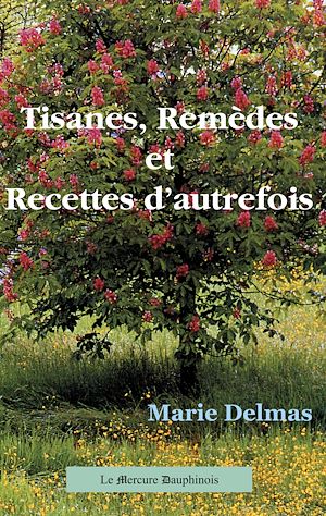 Téléchargez le livre :  Tisanes. Remèdes et Recettes d'autrefois