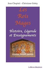 Télécharger le livre :  Les Rois Mages : Histoire. Légende et Enseignements