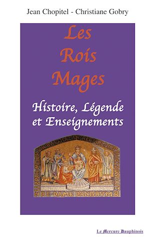 Téléchargez le livre :  Les Rois Mages : Histoire. Légende et Enseignements