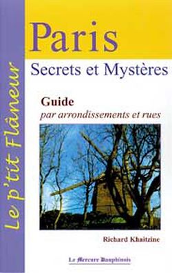 Télécharger le livre :  Paris - Secrets et Mystères - Guide par arrondissements et rues