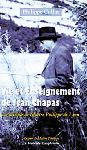 Téléchargez le livre :  Vie et Enseignement de Jean Chapas - Le disciple de Maître Philippe de Lyon