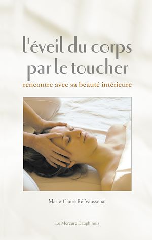 Téléchargez le livre :  L'éveil du corps par le toucher