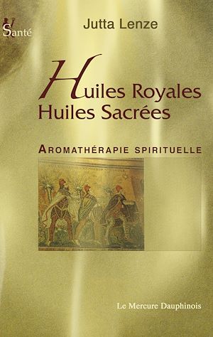 Téléchargez le livre :  Huiles royales, Huiles sacrées