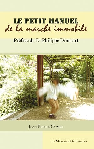 Téléchargez le livre :  Petit manuel de la marche immobile
