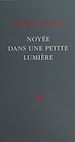 Télécharger le livre :  Noyée dans une petite lumière