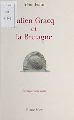 Télécharger le livre :  Julien Gracq et la Bretagne : La Clé d'or