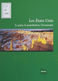 Téléchargez le livre :  Les États-Unis : le pays, la population, l'économie