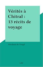 Télécharger le livre :  Vérités à Chitral : 13 récits de voyage