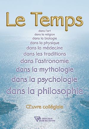 Téléchargez le livre :  Le Temps dans l'art, la religion, la biologie,...