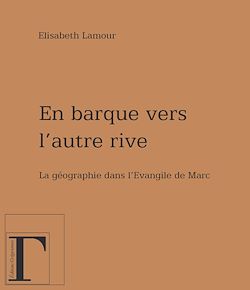 Télécharger le livre :  En barque vers l'autre rive - La géographie dans l'Evangile de Marc
