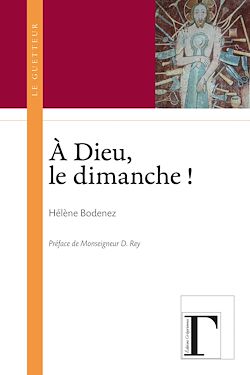 Télécharger le livre :  A Dieu le dimanche !