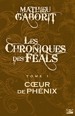 Télécharger le livre :  Les Chroniques des Féals, T1 : Coeur de Phénix