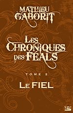 Download this eBook Les Chroniques des Féals, T2 : Le Fiel