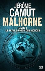 Download this eBook Malhorne, T1 : Le Trait d'union des mondes
