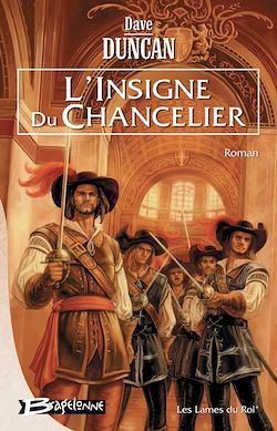 Télécharger le livre :  Les Lames du Roi, T1 : L'Insigne du Chancelier