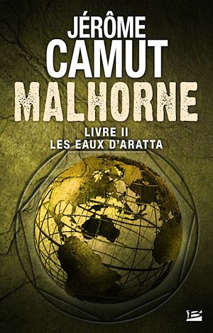 Malhorne, T2 : Les Eaux d'Aratta | CAMUT, Jérôme. Auteur