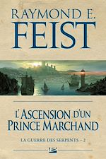 Download this eBook La Guerre des Serpents, T2 : L'Ascension d'un prince marchand