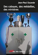 Download this eBook Des cobayes, des médailles, des ministres