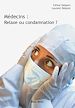 Télécharger le livre :  Médecins : relaxe ou condamnation ?