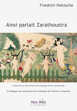 Télécharger le livre :  Ainsi parlait Zarathoustra : en dialogue avec 40 œuvres de la Collection de l'Art Brut à Lausanne : un livre pour tous et pour personne