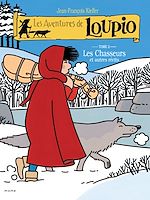 Télécharger le livre :  Les Aventures de Loupio - tome 2 - Les Chasseurs et autres récits