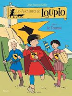Télécharger le livre :  Les Aventures de Loupio - tome 4 - Le Tournoi