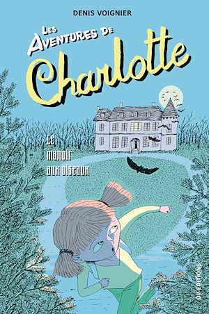 Téléchargez le livre :  Les Aventures de Charlotte - t2 - le manoir aux oiseaux