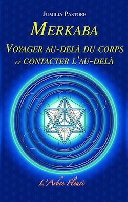 Télécharger le livre :  Merkaba - Voyager au-delà du corps et contacter l'au-delà