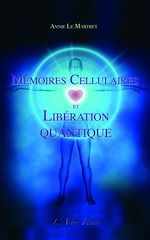 Télécharger le livre :  Mémoires Cellulaires et Libération Quantique