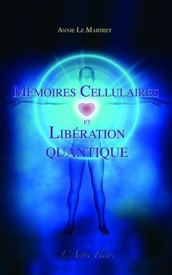 Télécharger le livre :  Mémoires Cellulaires et Libération Quantique