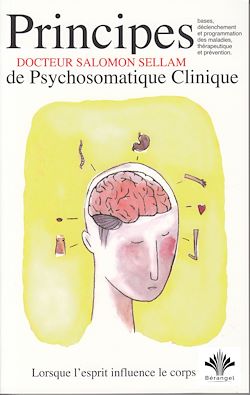 Télécharger le livre :  Lorsque l'esprit influence le corps - Principes de psychosomatique clinique - Tome 1