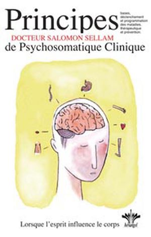 Téléchargez le livre :  Lorsque l'esprit influence le corps - Principes de psychosomatique clinique - Tome 1